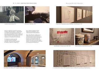 EU... TI... ELAS... NOSOUTRAS NOSOUTRXS EN REDE M u j e r e s M i r a n d o M u j e r e s
Ana Kala. El baile del alma. 2013
Ruth Montiel Arias. Máxima. 2017 (esquerda) / Ruth Lodeiro. Penélope Islas. 2019 (dereita)
Nuria Lago. A miña ínsua. 2019 Natalia Pastor. Déshabillant la maison (Homenaje a Louise Bourgeois). 2017
Yolanda Santamaría Galerón. Receita social. 2019
Reme Remedios. O instinto temido. 2006 e 2018
Luz Darriba. Delitos carnais. 2019. Documento do Arquivo do Museo Provincial de Lugo / Rede Museística
Esta nova edición de “O poder da presenza”
de Mujeres Mirando Mujeres, comprometidas
coa incidencia da perspectiva de xénero na
arte, quere insistir nestes territorios cotiáns, nos
micro-mundos individuais, os que vivenciamos
connosco mesmas e que diariamente nos
enfrontan coa validación do noso dereito.
Os traballos das artistas que aquí
se expoñen tratan de cuestionar,
utilizando a arte como unha ferramenta
de cambio e reflexión, os lugares aos
que a muller foi relegada, mesmo
dunha forma autoimposta, como
consecuencia do sistema patriarcal.
Estas obras falan dos cambios que se
están producindo na actualidade, da
eliminación deses límites autoimpostos,
de novas formas de interacción, das
batallas que se libran no ámbito do
feminino de forma externa pero tamén
interna e do cuestionamiento do discurso
de dominación heteropatriarcal.
 