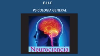 PSICOLOGÍA GENERAL
E.U.T.
 
