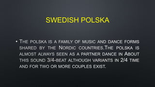 SWEDISH POLSKA
•