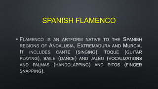 SPANISH FLAMENCO
•