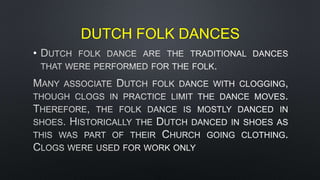 DUTCH FOLK DANCES
•