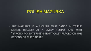 POLISH MAZURKA
•
