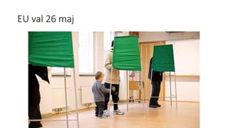 EU val 26 maj
 
