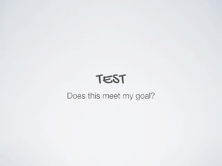 TEST
Does this meet my goal?
 