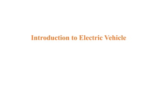 Introduction to Electric Vehicle
 