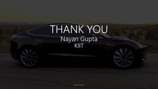 THANK YOU
Nayan Gupta
KIIT
Nayan Gupta 7
 
