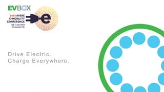 Drive Electric.
Charge Everywhere.
 