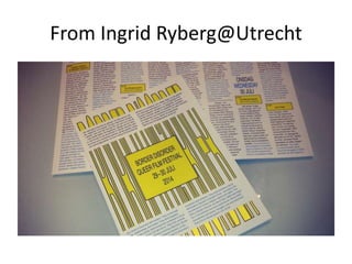 From Ingrid Ryberg@Utrecht 
 
