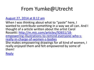 From Yumke@Utrecht 
August 27, 2014 at 8:12 am 
When I was thinking about what to “paste” here, I 
wanted to contribute so...