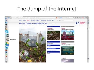 The dump of the Internet
 