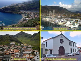 A Famosa Capela dos Milagres em Machico. Machico (centro). Marina de Machico. Baía de Machico e ao fundo o Aeroporto da Madeira 