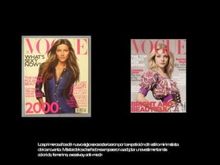 Los primeros años del nuevo siglo se caracterizaron por la repetición del estilo minimalista de los noventa. Más tarde los diseñadores empezaron a adoptar una vestimenta más colorida, femenina, excesiva y anti-moda .  