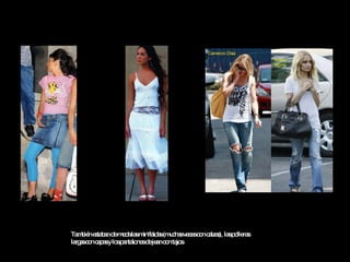 También estaban de moda las minifaldas (muchas veces con calzas), las polleras largas con capas y los pantalones de jean con tajos.  