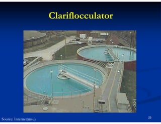 Clariflocculator

Source: Internet(msu)

23

 