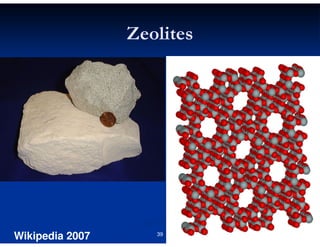 Zeolites

Wikipedia 2007

39

 