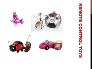 REMOTE CONTROL TOYS

 