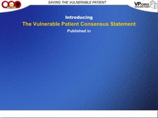 Introducing
The Vulnerable Patient Consensus Statement
Published in
 