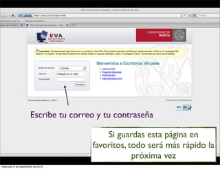 Escribe tu correo y tu contraseña

                                           Si guardas esta página en
                                       favoritos, todo será más rápido la
                                                   próxima vez
miércoles 8 de septiembre de 2010
 