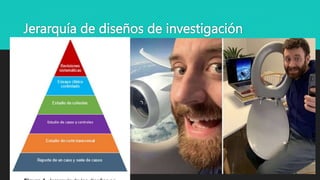 Jerarquía de diseños de investigación
 