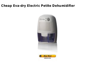 Cheap Eva-dry Electric Petite Dehumidifier
 