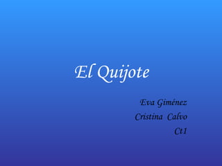 El Quijote Eva Giménez Cristina  Calvo Ct1 