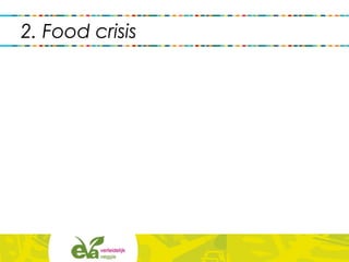 2. Food crisis
 
