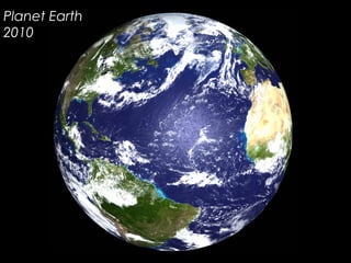 Planet Earth
2010
 
