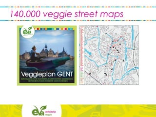140.000 veggie street maps
 