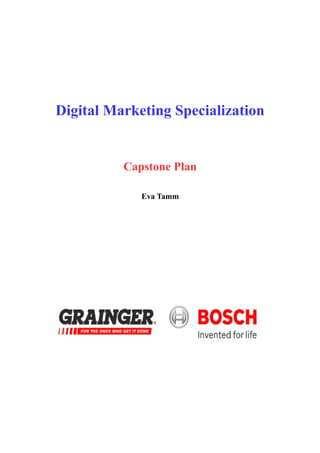 Digital Marketing Specialization
Capstone Plan
Eva Tamm
 