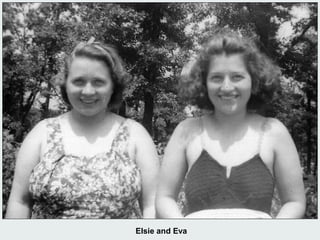 Elsie and Eva

Elsie and Eva

 