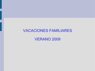 VACACIONES FAMILIARES VERANO 2009 