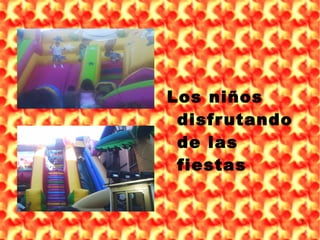 Los niños disfrutando de las fiestas 