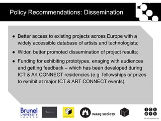 ict-art-connect.eu
● Better access to existing projects across Europe with a
widely accessible database of artists and tec...