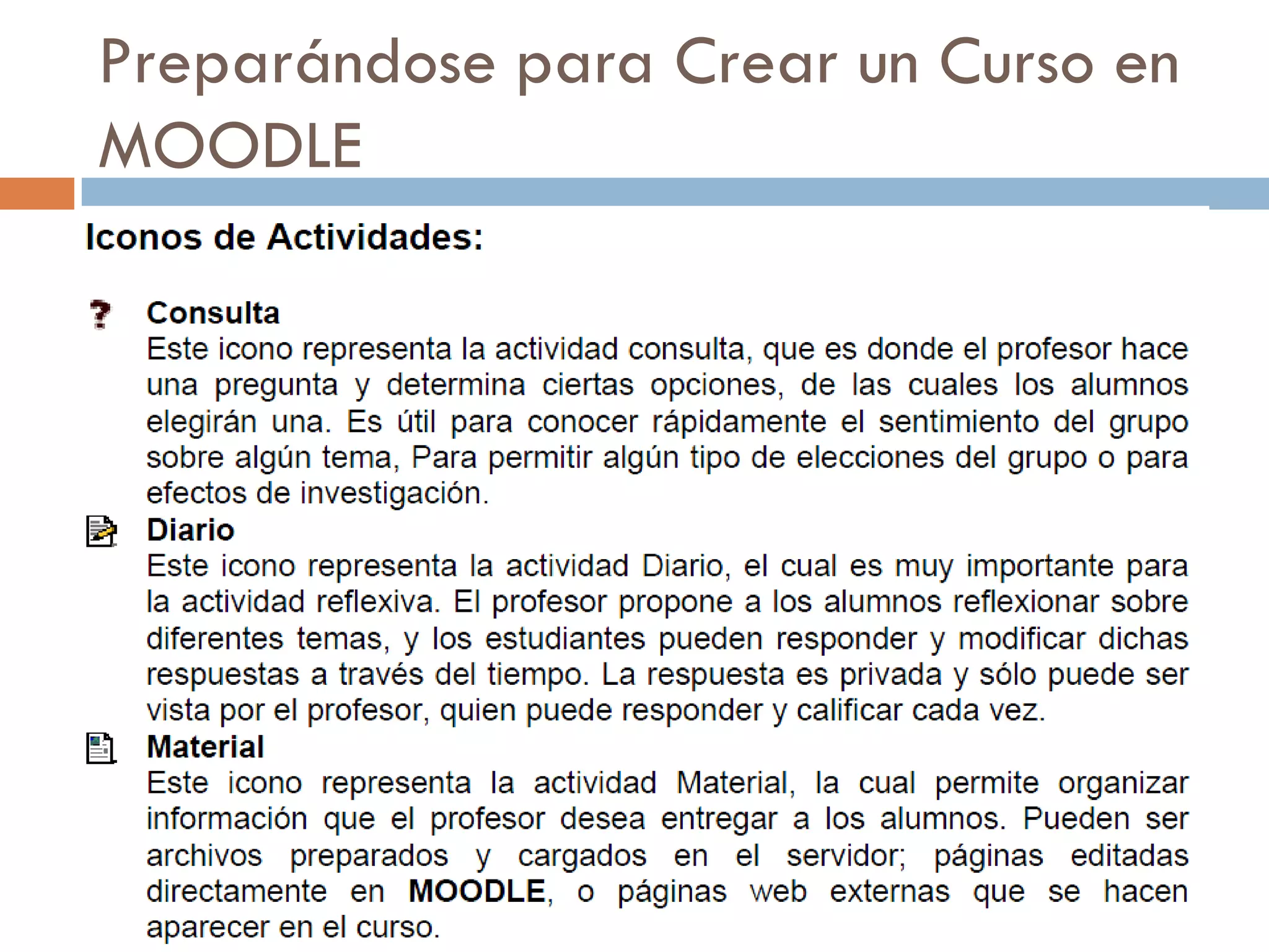 Preparándose para Crear un Curso en
MOODLE
 