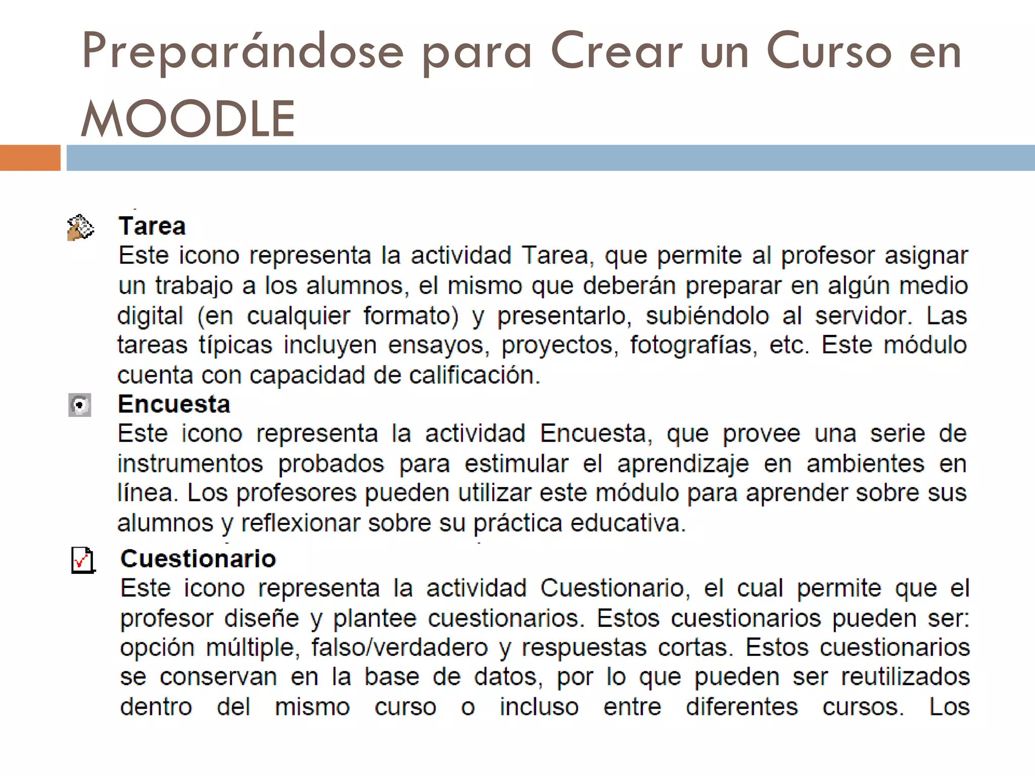 Preparándose para Crear un Curso en
MOODLE
 