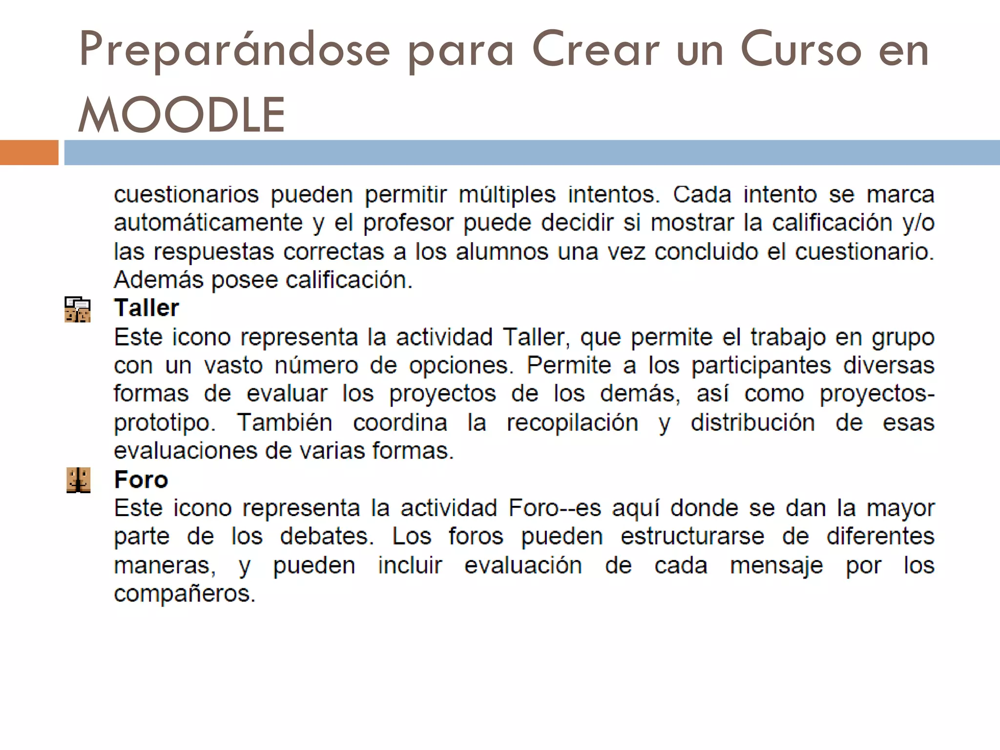Preparándose para Crear un Curso en
MOODLE
 