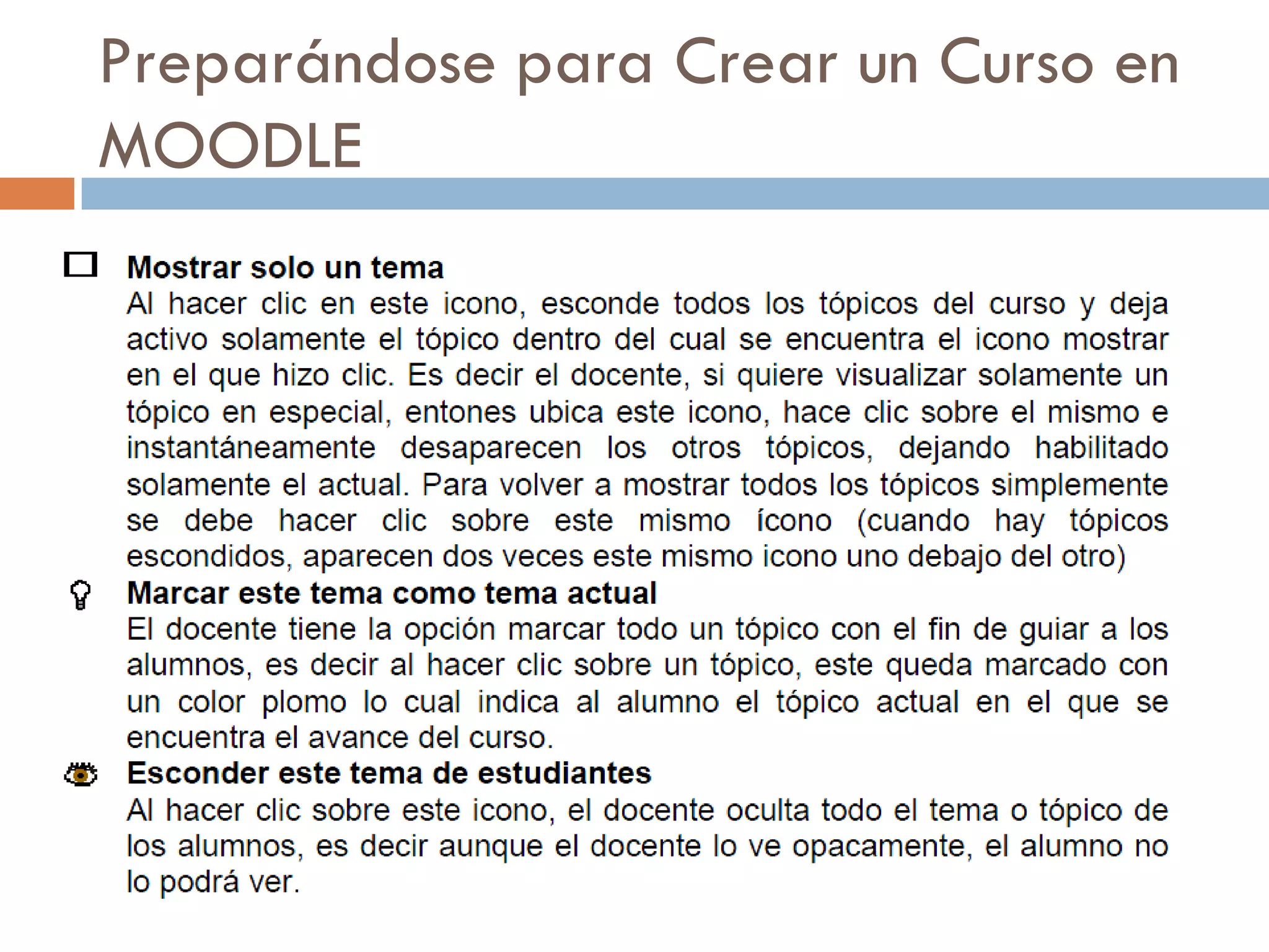 Preparándose para Crear un Curso en
MOODLE
 