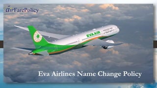 Eva Airlines Name Change Policy
 