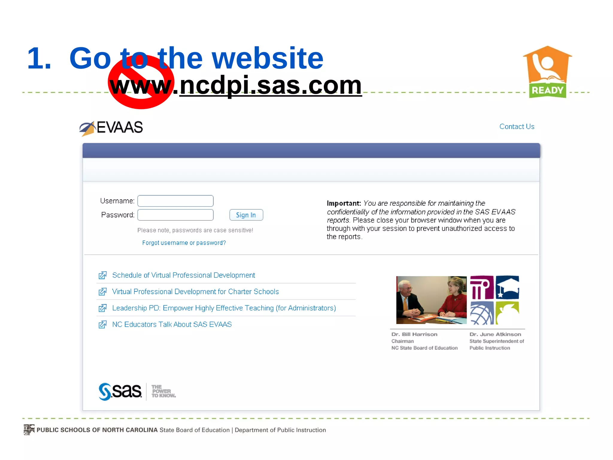 1. Go to the website
     www.ncdpi.sas.com
 