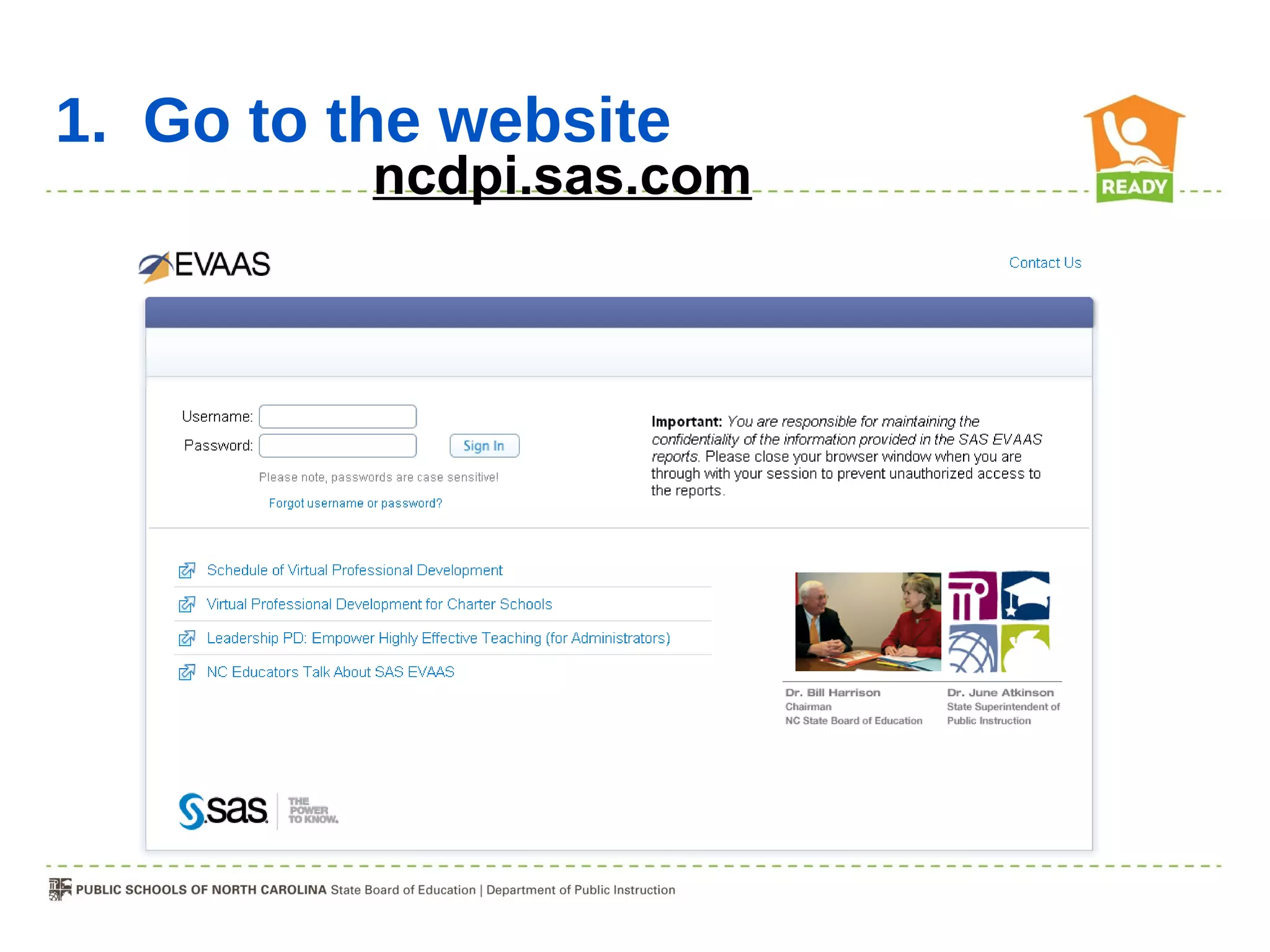 1. Go to the website
          ncdpi.sas.com
 