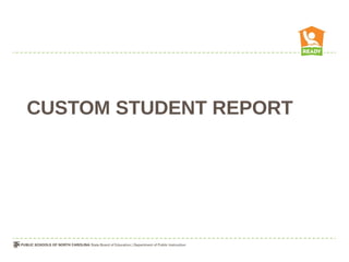CUSTOM STUDENT REPORT
 