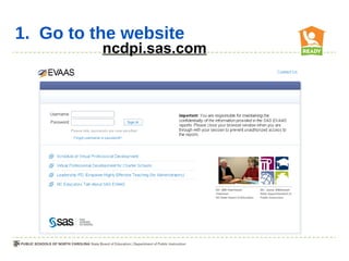 1. Go to the website
          ncdpi.sas.com
 