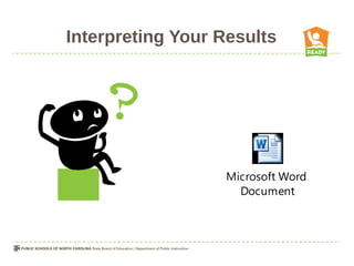 Interpreting Your Results




                   Microsoft Word
                     Document
 