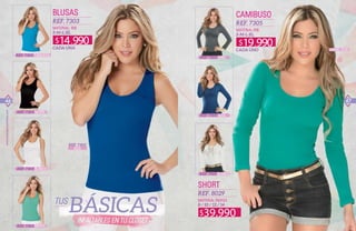 46 47
BLUSAS
SHORT
CAMIBUSO
CADA UNA CADA UNO
MATERIAL: RIB
MATERIAL:ÍNDIGO
MATERIAL:RIB
REF. 7303
REF. 8029
REF. 7305
S-M-L-XL
8 / 10 / 12 / 14
S-M-L-XL
TURQUESAREF. 7303
GRISREF. 7305
AZULREF. 7305
BLANCOREF. 7305
NEGROREF. 7303
BLANCOREF. 7303
MENTAREF. 7303
VERDE JADE
AZUL
REF. 7303
39.990$
19.990$14.990$
www.katalogoscolombia.com
 