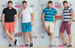 100
www.katalogoscolombia.com
101
POLO POLO
CADA UNA CADA UNA
REF. 738036 REF. 738037
MATERIAL MATERIAL
TALLAS TALLAS
ALGODÓN ALGODÓN
S-M-L S-M-L
REF. 5102
Coral
REF. 7375
Negro
REF. 7375
Blanco
REF. 5101
Beige
REF. 5102
Verde Jade
REF. 5101
Vinotinto
MATERIAL MATERIAL
BERMUDA BERMUDADRILL DRILLTALLAS TALLAS
32 -34 -3632 -34 -36 49.990$
29.990$ 39.990$
49.990$
 