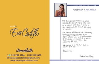 316 282 3104 (2) 315 5407
www.katalogoscolombia.com
katalogoscolombia@gmail.com
Vincúlate
 