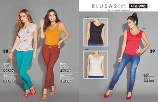 $29.990
$14.990
$39.990
$29.990
$16.990
$49.990
REF 42869
VISCOSA
TALLAS S-M-L-XL
BLUSA
REF 6210 - VERDE MARINO
RAYÓN
TALLAS 8-10-12-14
LEGGING
REF 42371
VISCOSA
TALLAS S-M-L-XL
BLUSA
REF 31152 - TERRACOTA
RAYÓN
TALLAS 8-10-12-14
PANTALÓN
B L U S A S C A D A
U N A
REF 7171 / ALGODÓN / TALLAS S-M-L-XL
ROJO
MARFIL
NEGRO
REF 31200
ÍNDIGO
TALLAS 8-10-12-14
JEAN
38 39
 
