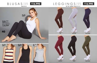 $16.990
$16.990
$16.990B L U S A S C A D A
U N A
TALLAS S-M-L-XL
REF 7194
ALGODÓN
RAYAS
REF 7183
ALGODÓN
NEGRO
REF 7184
RIB
GRIS
REF 7183
ALGODÓN
BLANCO
REF 7108 - NEGRO
ALGODÓN
TALLAS 8-10-12-14
LEGGING
*VER EN PÁG. 41
L E G G I N G S C A D A
U N O
REF 7108 / ALGODÓN / TALLAS 8-10-12-14
VERDE MILITARVINOTINTO NEGRO
AZUL OSCUROCAFÉ GRIS JASPE
40
 