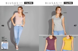 $49.990
$16.990 $16.990
REF 31202
ÍNDIGO
TALLAS 8-10-12-14
JEAN
REF 31202 - JEAN
B L U S A S C A D A
U N A
REF 7412 / ALGODÓN / TALLAS S-M-L-XL
MANDARINA
B L U S A S C A D A
U N A
REF 7412 / ALGODÓN / TALLAS S-M-L-XL
GRIS JASPE
PÚRPURA OCRE
46 47
 