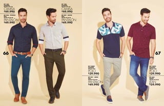 $49.990
$49.990
$49.990
$49.990
$39.990
$49.990
$39.990
$59.990
REF 1806
ALGODÓN
TALLAS S-M-L-XL
REF 4001 - MILITAR
DRILL
TALLAS 32-34-36
CAMISA
PANTALÓN
REF 1805
ALGODÓN
TALLAS S-M-L-XL
REF 4006 - PETRÓLEO
DRILL
TALLAS 32-34-36
CAMISA
PANTALÓN
REF 738089
ALGODÓN
TALLAS S-M-L
POLO
REF 4001 - ARENA
DRILL
TALLAS 32-34-36
PANTALÓN
POLO
REF 6860
ÍNDIGO
TALLAS 32-34-36
JEAN
REF 738090
ALGODÓN
TALLAS S-M-L
66 67
 